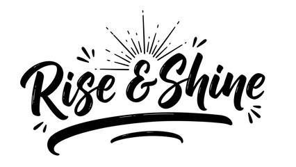 Energizing 'Rise & Shine' brush script typography featuring dynamic sunburst accents