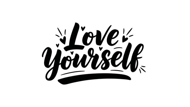 Empowering script art: 'Love Yourself' calligraphy promoting self-care and positive affirmations
