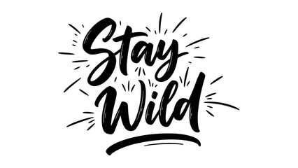 Fototapeta premium Hand-lettered 'Stay Wild' typographic design with energetic brush strokes and vibrant lines