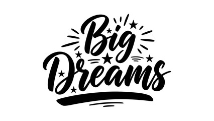 Inspirational Big Dreams Typography Design with Stars and Radiating Lines