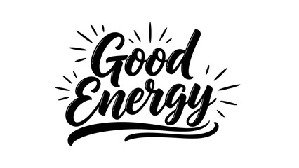 Uplifting hand-lettered 'Good Energy' design with radiating lines, perfect for positive messaging