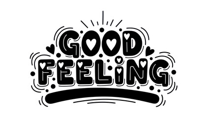 Uplifting hand-drawn typography with 'Good Feeling' and heart accents for joyful design