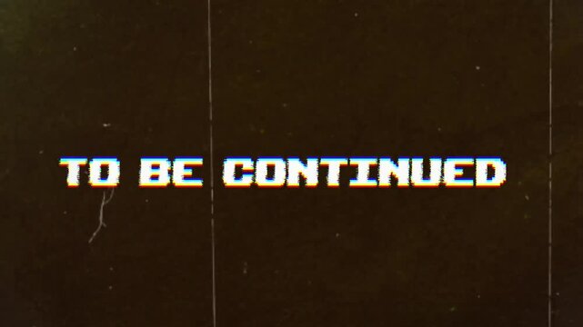 To Be Continued Glitch Text Animation with VHS Effect on Black Background. Perfect for dramatic cliffhangers, gaming, or classic cinematic endings.