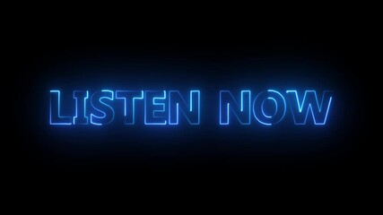 flickering neon inscription listen now.neon listen now text animation.