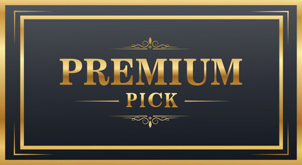Luxurious premium pick label with gold accents