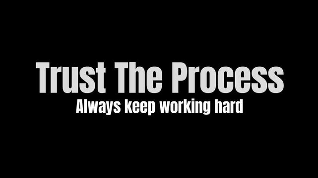 Motivational quotes with black background and white text encouraging trust in the process and perseverance through hard work