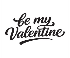 Be My Valentine Hand Lettering Typography Illustration