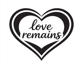 Love Remains Heart Shape Typography Line Art Illustration