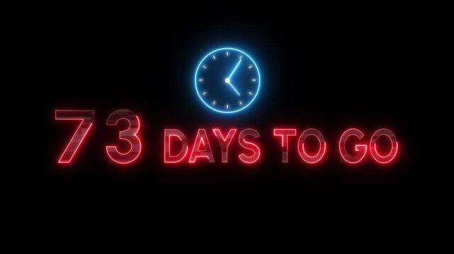 73 Days to go animation. Timer clock icon.  Neon counting days. Neon countdown timer.