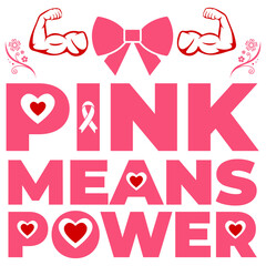 Pink means power and this t-shirt design for October month