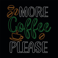 More coffee please