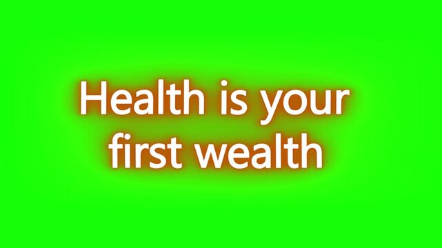 Inspiring motivational text graphic proclaiming health is your first wealth against a vivid green screen background perfect for easy compositing in video projects about wellness and longevity