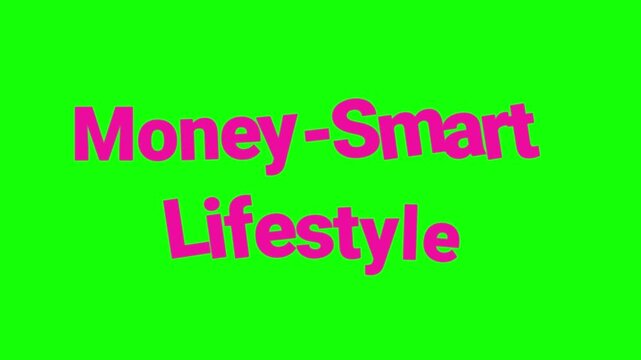Vibrant pink text displaying the phrase money smart lifestyle rotates subtly against a solid bright green screen background ideal for dynamic overlay projects needing finance or budgeting themes