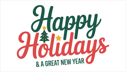 Happy Holidays and a New Year greeting with Christmas tree holiday greeting festive