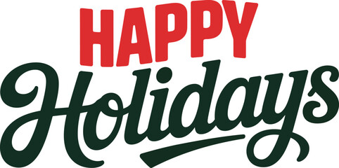 Obraz premium A cheerful HAPPY in bold red combined with elegant green Holidays script for festive greetings