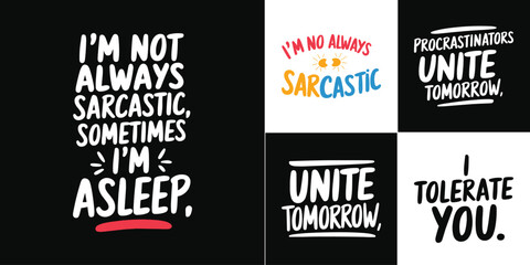 Collection of humorous typography quotes about sarcasm procrastination and sleeping perfect for graphic design projects