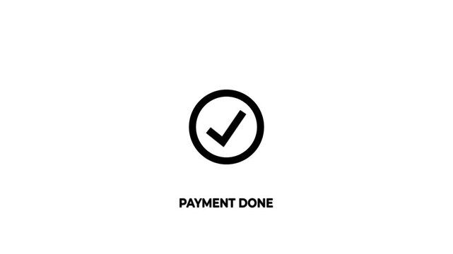 Abstract black check mark with payment done text animation on white background.Tick mark done icon complete accept with payment done text animation.