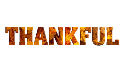Thankful Text Filled With Autumn Leaves On Transparent Background For Thanksgiving Holiday And Seasonal Greetings Fall Celebration And Festive Occasions