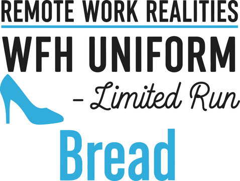WFH Uniform Limited Run typography vector design blue black bread icon on transparent background for t-shirt apparel sticker work from home merchandise print creative   - Powered by Adobe
