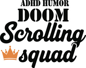 Doom Scrolling squad typography vector design black orange graphic for t-shirt apparel sticker social media humor merchandise print creative layout   cut file silhouette cricut