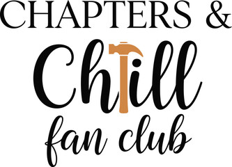 Chapters & Chill fan club vector typography design white black teal on transparent background for bookish reader apparel t-shirt sticker print community hobby gift svg