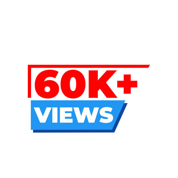 60K Views, Sixty Thousand Views Milestone, Digital Audience Counter, Social Media Content Performance