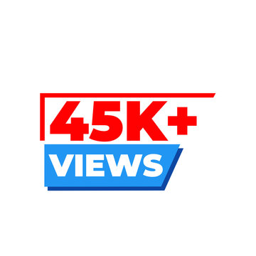 45K Views, Forty Five Thousand Views Milestone, Video Performance Indicator, Digital Engagement Reach