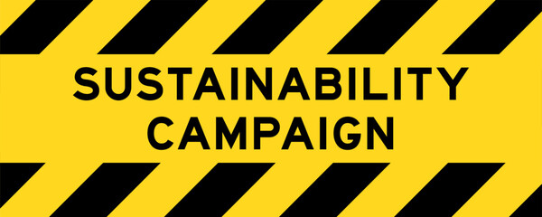 Yellow and black color with line striped label banner with word sustainability campaign