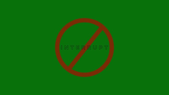 Red prohibition sign with the word INTERUPT in the center on a green background interrupt stop
