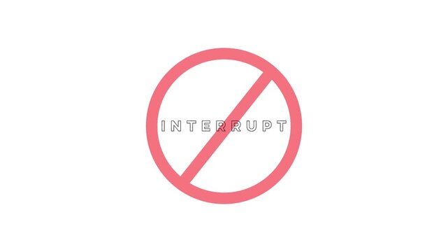 Red prohibition sign with the word INTERUPT in the center on a white background interrupt stop