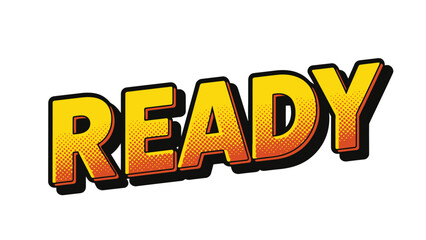Bold Yellow Orange Ready Text Word Art.