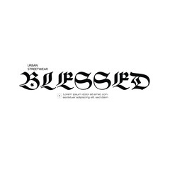 Blessed urban streetwear typography design in gothic blackletter style