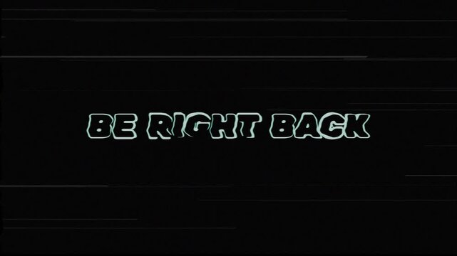 Be right back old effect glitch retro streaming screen overlay.