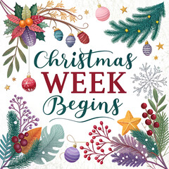 Christmas Week Begins Celebration, Festive Christmas Week Holiday Season, Christmas Week Start Winter Festival, Joyful Christmas Week Celebration