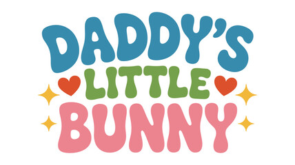 Daddy's little bunny adorable retro design for children and paternal bond celebration Vector