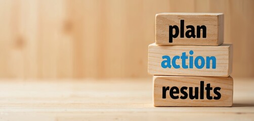 Wooden blocks stacked showing plan action results. Visual methodical approach toward goals, objectives. Represents business, career, personal progress achievement, successful completion of tasks.