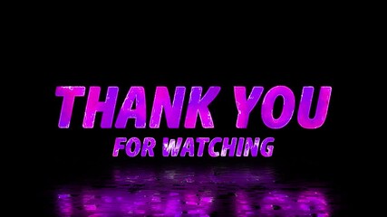 animated thank you for watching neon text intro in pink and purple outro video for presentations, and social media end screens