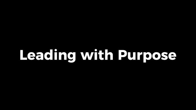 Leading with Purpose animated kinetic typography highlighting values driven leadership, strategic vision, responsible growth, and modern business culture