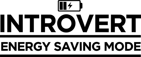 A humorous typography shirt for introverts who conserve social energy. Clean layout and bold text ensure strong readability and personality.