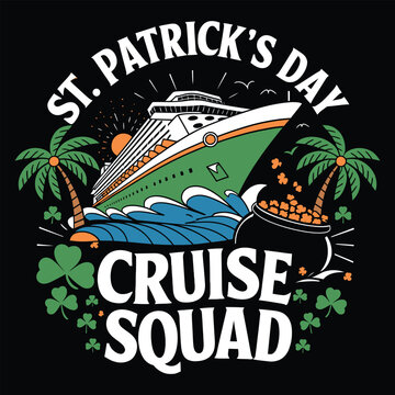 St. Patrick&rsquo;s Day Cruise Squad Illustration with Shamrocks, Pot of Gold, and Ship