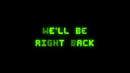 Streaming Intermission Screen with Retro Pixel “Be Right Back” Text and Neon Green Glow on Black Background