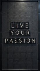 Inspirational Wall Art with Text Encouraging to Live Your Passion