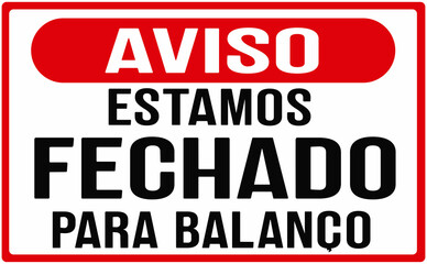 Sign saying in Portugeuese : Notice: We are closed for inventory