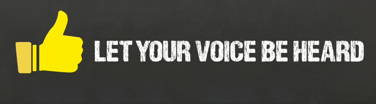 Let Your Voice Be Heard	
