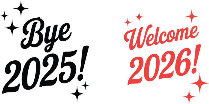 New Year 2026 Celebration Typography Set Featuring Bye 2025 and Welcome 2026 With Sparkling Accents