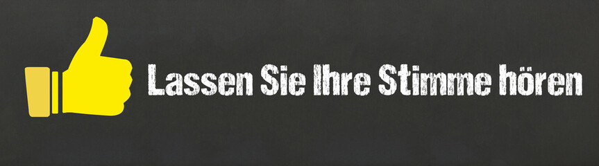 Lassen Sie Ihre Stimme hören
