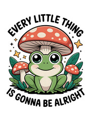 EVERY LITTLE THING IS GONNA BE ALRIGHT