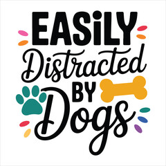 EASILY distracted BY dogs