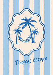 Vertical postcard with palm trees, hammock and tropical escape phrase. Blue and beige summer beach style. Suitable for vacation invitation, travel poster, wedding or tropical event design.