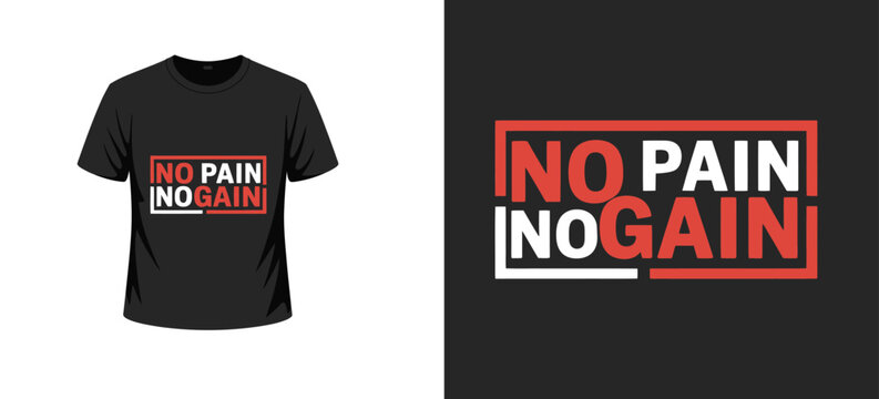 Modern t shirt design with no pain no gain typography in box frame for gym workout clothes